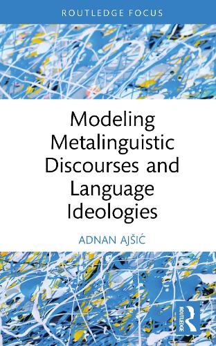 Modeling Metalinguistic Discourses and Language Ideologies.