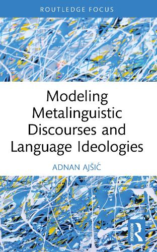 Modeling Metalinguistic Discourses and Language Ideologies.