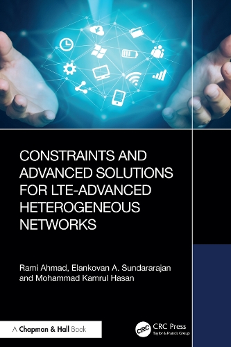 Constraints and Advanced Solutions for LTE-Advanced Heterogeneous Networks.