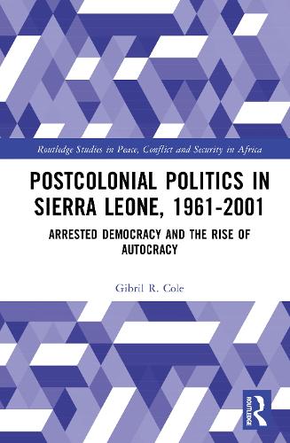 Postcolonial Politics in Sierra Leone, 1961-2001