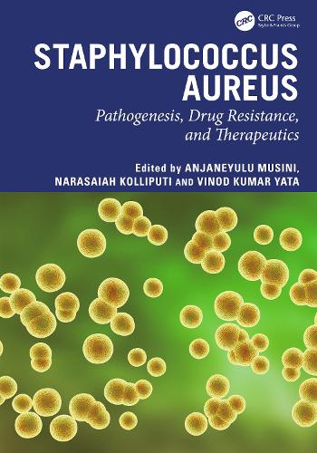 Staphylococcus aureus: Pathogenesis, Drug Resistance, and Therapeutics.