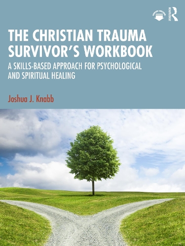 The Christian Trauma Survivor's Workbook: A Skills-Based Approach for Psychological and Spiritual Healing.