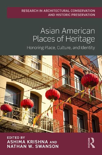 Asian American Places of Heritage: Honoring Place, Culture, and Identity.