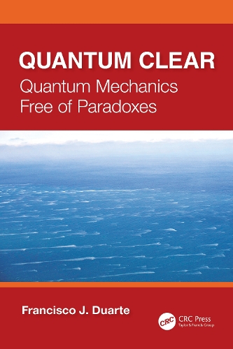 Quantum Clear: Quantum Mechanics Free of Paradoxes.