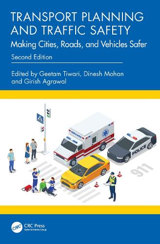 Transport Planning and Traffic Safety: Making Cities, Roads, and Vehicles Safer. 2nd edition