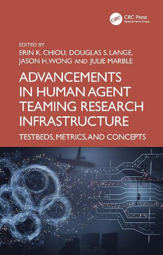 Advancements in Human-Agent Teaming Research Infrastructure: Testbeds, Metrics, and Concepts.