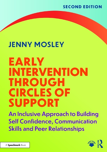 Early Intervention Through Circles of Support: An Inclusive Approach to Building Self Confidence, Communication Skills and Peer Relationships. 2nd edition