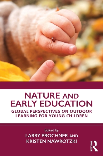 Nature and Early Education: Global Perspectives on Outdoor Learning for Young Children.