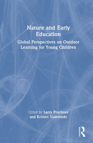 Nature and Early Education: Global Perspectives on Outdoor Learning for Young Children.