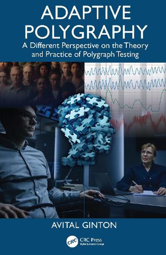 Adaptive Polygraphy: A Different Perspective on the Theory and Practice of Polygraph Testing.