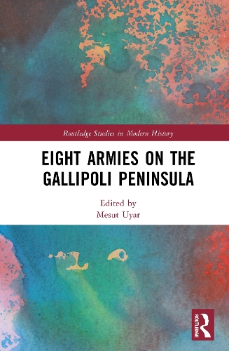 Eight Armies on the Gallipoli Peninsula.