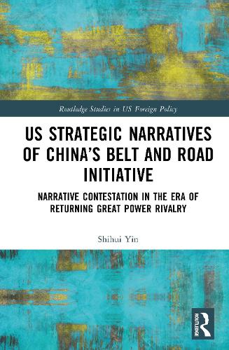 US Strategic Narratives of China's Belt and Road Initiative