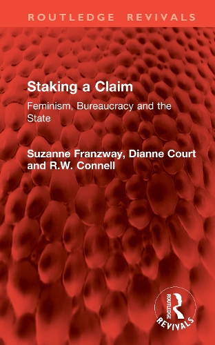Staking a Claim: Feminism, Bureaucracy and the State.