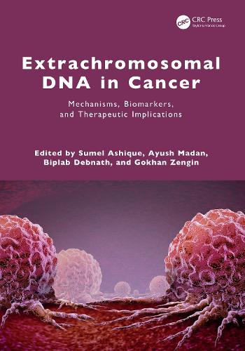 Extrachromosomal DNA in Cancer: Mechanisms, Biomarkers, and Therapeutic Implications.