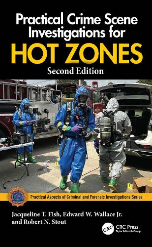 Practical Crime Scene Investigations for Hot Zones. 2nd edition