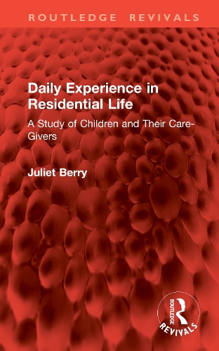 Daily Experience in Residential Life: A Study of Children and Their Care-Givers.