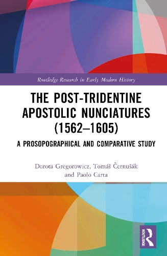 The Post-Tridentine Apostolic Nunciatures (1562-1605)
