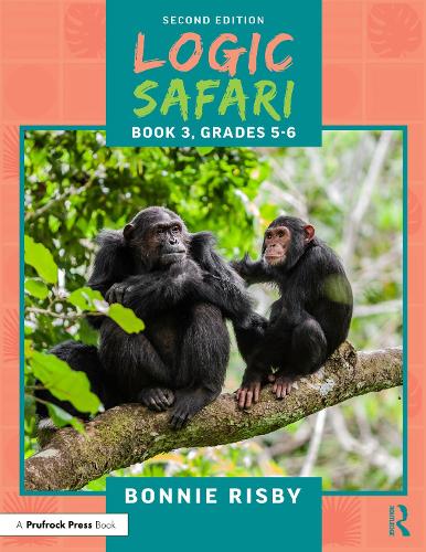 Logic Safari: Book 3, Grades 5-6. 2nd edition