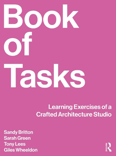 Book of Tasks: Learning Exercises of a Crafted Architecture Studio.