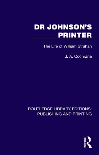 Dr Johnson's Printer: The Life of William Strahan.