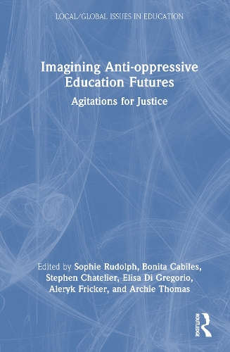 Imagining Anti-oppressive Education Futures