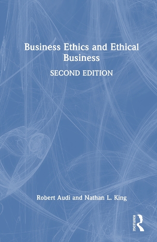 Business Ethics and Ethical Business.