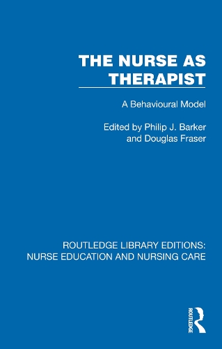 The Nurse as Therapist: A Behavioural Model.