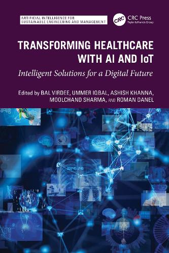 Transforming Healthcare With AI And IoT: Intelligent Solutions for a Digital Future.
