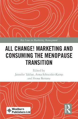 All Change! Marketing and Consuming the Menopause Transition.
