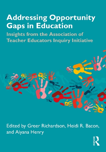 Addressing Opportunity Gaps in Education: Insights from the Association of Teacher Educators Inquiry Initiative.