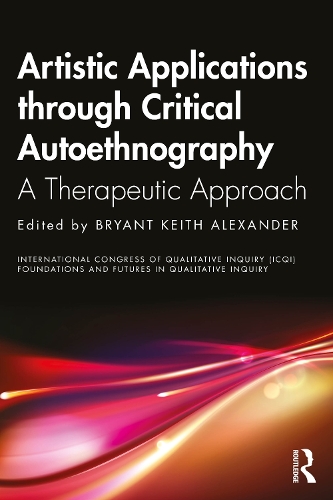 Artistic Applications through Critical Autoethnography: A Therapeutic Approach.