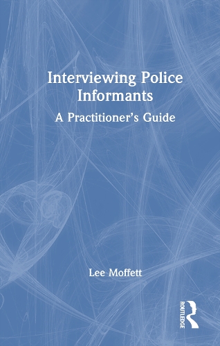Interviewing Police Informants: A Practitioner's Guide.