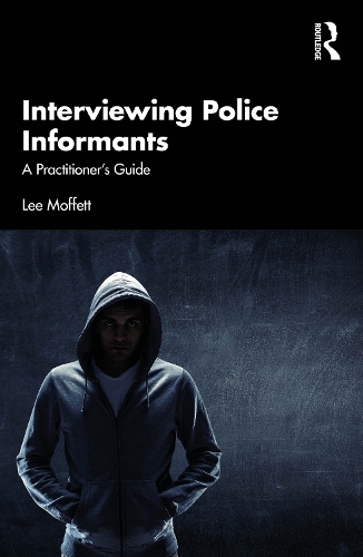 Interviewing Police Informants: A Practitioner's Guide.