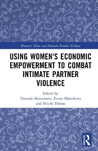 Using Women's Economic Empowerment to Combat Intimate Partner Violence.