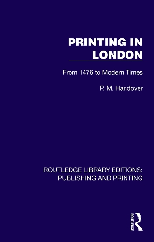 Printing in London: From 1476 to Modern Times.