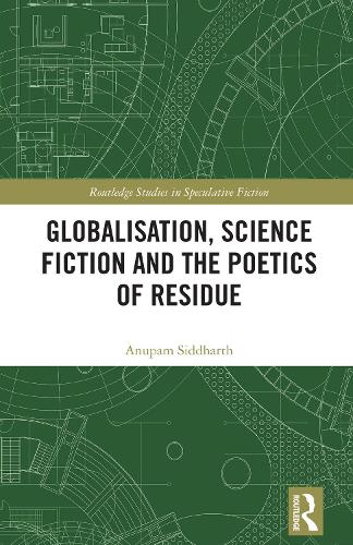 Globalisation, Science Fiction and the Poetics of Residue.