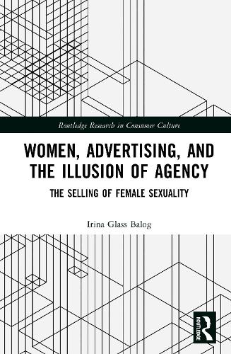 Women, Advertising, and the Illusion of Agency