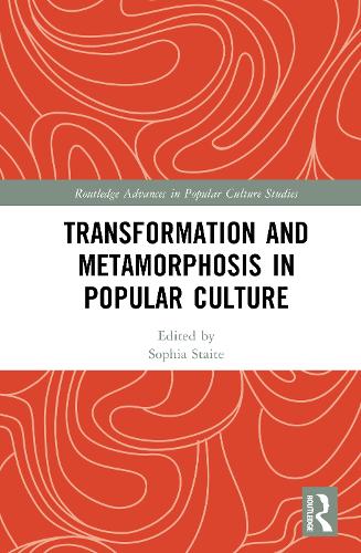 Transformation and Metamorphosis in Popular Culture.