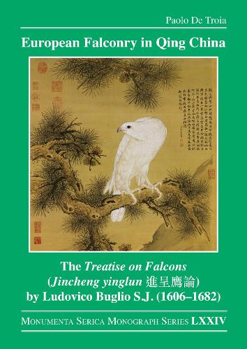 European Falconry in Qing China: The Treatise on Falcons (Jincheng yinglun ????) by Ludovico Buglio S.J. (1606-1682).