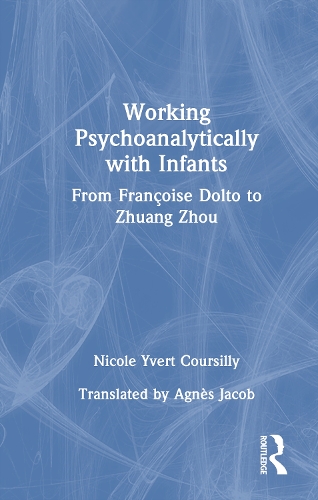 Working Psychoanalytically with Infants