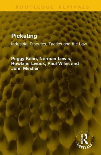 Picketing: Industrial Disputes, Tactics and the Law.