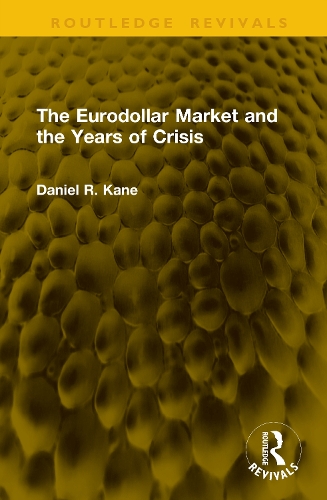 The Eurodollar Market and the Years of Crisis.