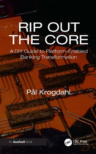Rip Out the Core: A DIY Guide to Platform-Enabled Banking Transformation.