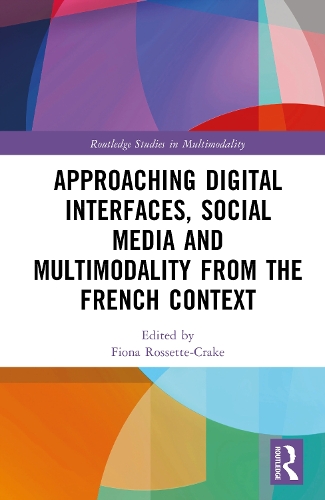 Approaching Digital Interfaces, Social Media and Multimodality from the French Context.