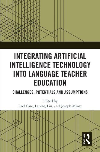 Integrating Artificial Intelligence Technology into Language Teacher Education
