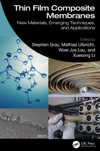 Thin Film Composite Membranes: New Materials, Emerging Techniques, and Applications.