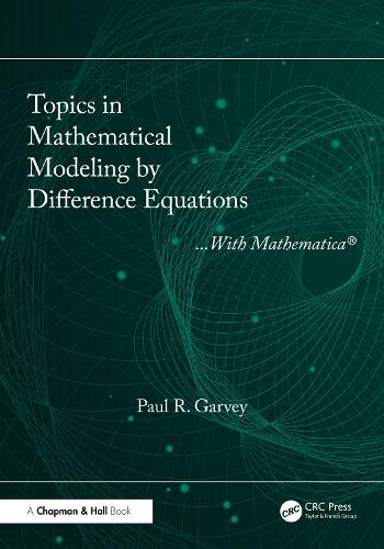 Topics in Mathematical Modeling by Difference Equations