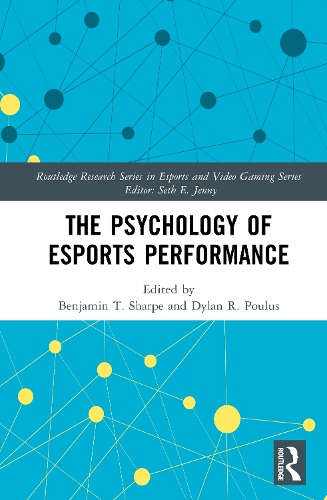 The Psychology of Esports Performance.