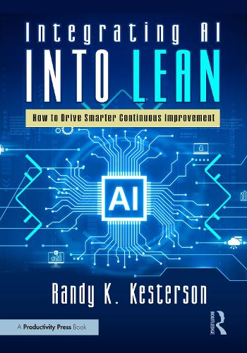Integrating AI into Lean: How to Drive Smarter Continuous Improvement.