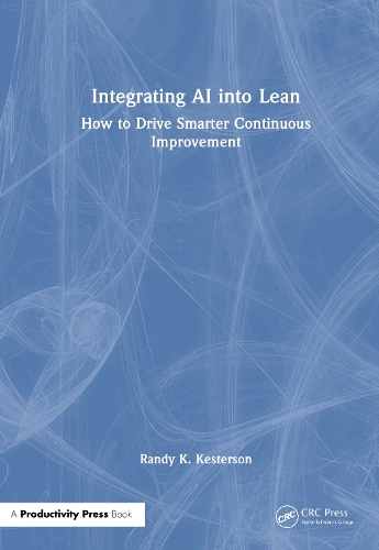 Integrating AI into Lean: How to Drive Smarter Continuous Improvement.